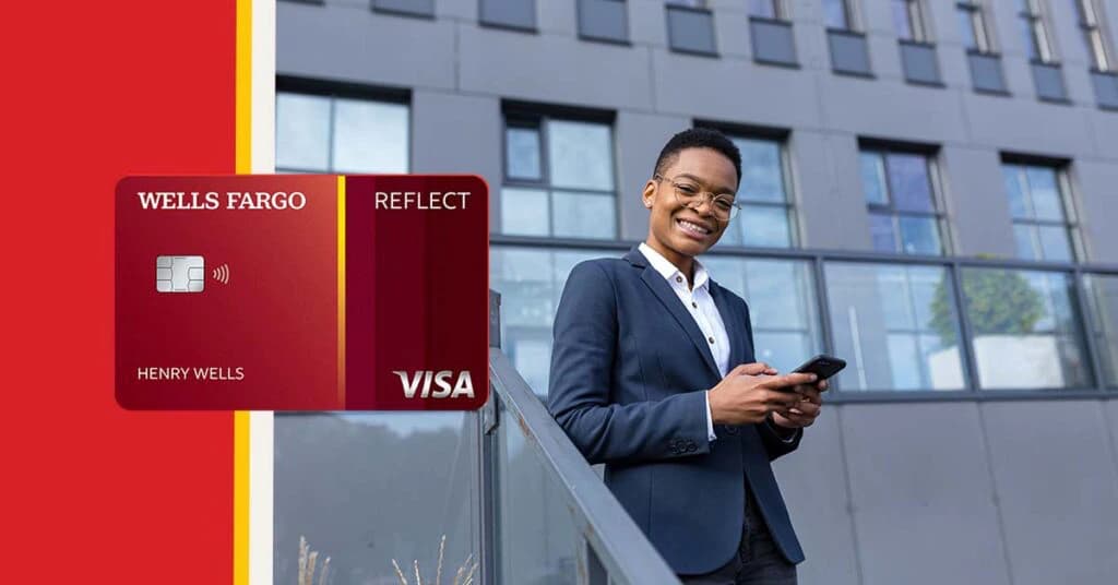 Wells Fargo Reflect Card Requirements